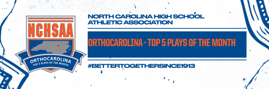 NCHSAA Top 5 Plays of the Month Powered by OrthoCarolina